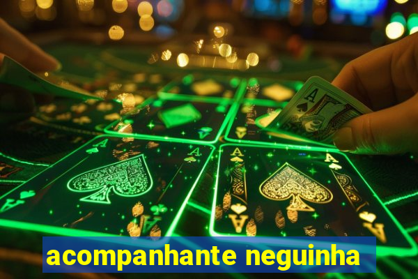 acompanhante neguinha